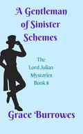 A Gentleman of Sinister Schemes (The Lord Julian Mysteries #8) by Grace Burrowes