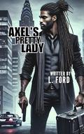Axel's Pretty Lady: Project Sentinel: Book One by L Ford