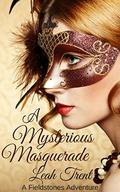 A Mysterious Masquerade (Fieldstones Adventures #3) by Leah Trent