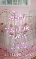 The World Of Penelope Pansy Vol 2 (Rubber Pants Version): An ABDL/Sissy Baby/femdom book by Penelope Pansy
