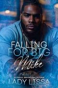 Falling For Big Mike: Standalone by Lady Lissa