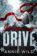 The Wrong Drive: A Suspenseful Holiday Romance by Annie Wild