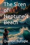The Siren of Neptune's Beach by Quentin R. Bufogle