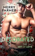 Decorated (The Art of Love #3) by Merry Farmer