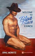 Welcome to Blue Blaze Ranch: An Alpha/Beta MM Omegaverse Romance by Sarah Dyer