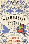 The Naturalist Society (The Naturalist Society #1) by Carrie Vaughn