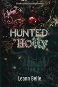 Hunted in Holly by Leann Belle