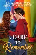 A Dare to Remember by T.B. Markinson, Miranda MacLeod