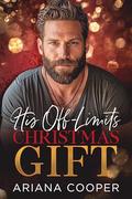 His Off-Limits Christmas Gift by Ariana Cooper