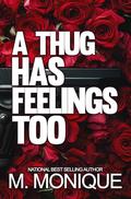 A THUG HAS FEELINGS TOO: GATAH & YAYA'S HOOD LOVE STORY by M Monique