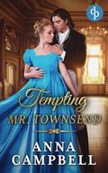 Tempting Mr. Townsend: An enticing Regency romance novel (Dashing Widows #2) by Anna Campbell