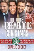 The Kings: A Treemendous Christmas Complete Series by Charlie Cochet