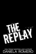 The Replay: A College Soccer Romance (Boys of Richland #3) by Daniela Romero