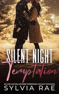 Silent Night Temptation: An Age Gap Billionaire Forbidden Holiday Romance by Sylvia Rae