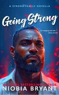 Going Strong (Strong Family Novellas #5) by Niobia Bryant