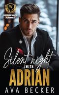 Silent Night With Adrian: An Off-Limits Holiday Mafia Romance by Ava Becker