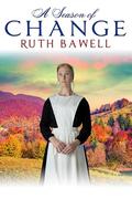 A Season of Change: Amish Romance by Ruth Bawell