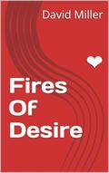 Fires Of Desire by David Miller