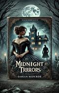 Midnight Terrors: A Dark Gothic Romance of Forbidden Love, Curses, and Redemption by Lila Hart