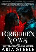 Forbidden Vows: Bound by Blood, Tested by Love (The Forbidden #2) by Aria Steele