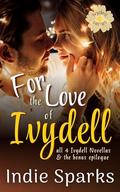 For the Love of Ivydell: The Complete Ivydell Series by Indie Sparks
