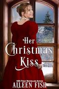 Her Christmas Kiss by Aileen Fish