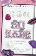 So Rare (Boys of South Chapel #3) by Abby Millsaps