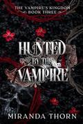 Hunted by the Vampire by Miranda Thorn