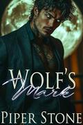 Wolf's Mark: A Dark Billionaire Shifter Romance by Piper Stone