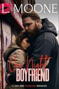 One Night Boyfriend: A Fake Relationship Dad Bod Romance by L. Moone