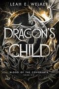 Dragon's Child (Blood of the Covenants #6) by Leah E. Welker