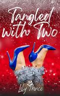Tangled with Two: A MFM Holiday Romance by Lily Prince