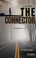 The Connector: Life is a Road Trip by Harper Dale