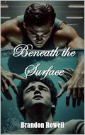 Beneath the Surface by Brandon Rowell