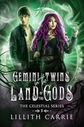 And Then There Were Four: Book 3: Gemini Twins in the Land of the Gods by Lillith Carrie