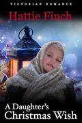 A Daughter's Christmas Wish: Snow On The Cobbles by Hattie Finch