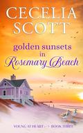 Golden Sunsets in Rosemary Beach by Cecelia Scott