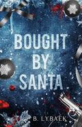 Bought by Santa by B. Lybaek