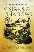 Visions & Shadows by Michelle Heard