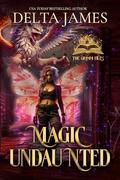 Magic Undaunted: A Fated Mates Romance by Delta James