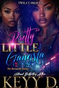 Pretty Little Gangsta: The Bernardi Sisters by Key D.