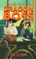 Fired by my Grumpy Dragon Boss (Grumpy Monster Bosses #3) by Ami Wright