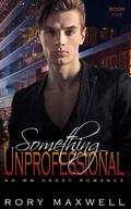 Something Unprofessional (Split Rock Ranch #3) by Rory Maxwell