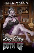 Big City Goth GF by Kirk Mason