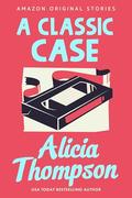 A Classic Case (Busybodies Collection #6) by Alicia Thompson