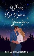 When We Were Younger (The Posse #3) by Emily Shacklette