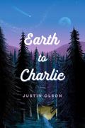 Earth to Charlie by Justin Olson