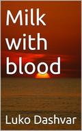 Milk with blood by Anisya Dashko