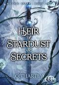 Heir of Stardust and Secrets by CC Hartly