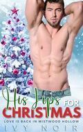 His Lips for Christmas: A Protective Alpha Male, Ex-military, Single Mum, Small Town Short Story Romance (Love is Back in Mistwood Hollow #3) by Ivy Noir